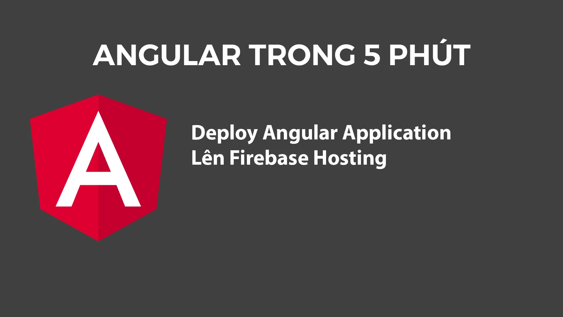 Angular Trong 5 Phút: Deploy Angular Application Lên Firebase Hosting ...