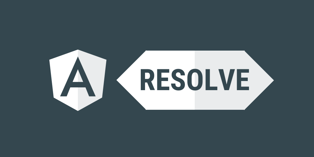 Angular Route Resolver. Nên hay không nên ?