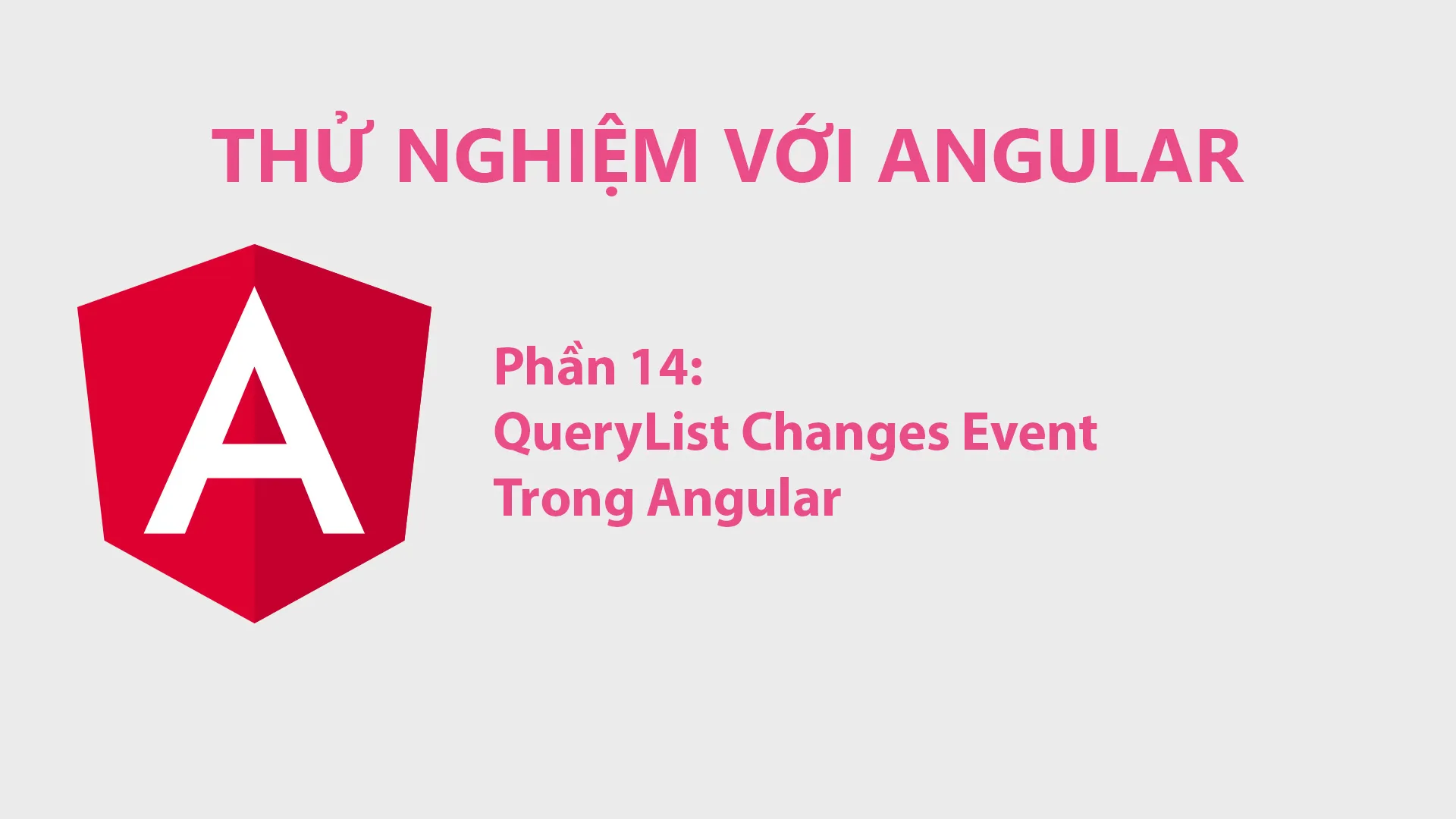 Thử Nghiệm Với Angular Phần 14 - QueryList Changes Event Trong Angular ...