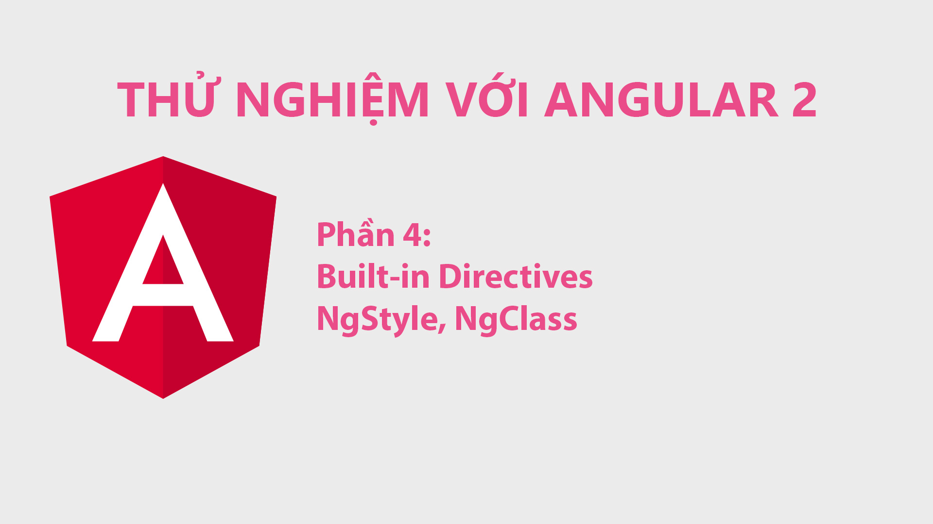 Thử Nghiệm Với Angular 2 Phần 4: Built-in Directives NgStyle, NgClass